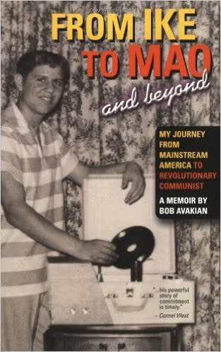 From Ike to Mao and Beyond: My Journey from Mainstream America to Revolutionary Communist