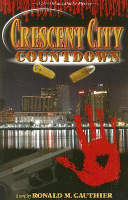 Click for more detail about Crescent City Countdown by Ronald Gauthier
