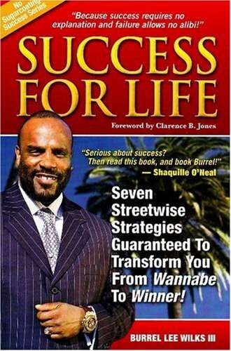 Success for Life: 7 Streetwise Strategies Guaranteed to Transform You from Wannable to Winner!