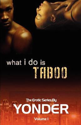 Book Cover Image of What I Do Is Taboo 1 by Yonder