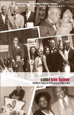 Cover: Color Him Father: Stories of Love and Rediscovery of Black Men