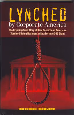 Lynched by Corporate America: The Gripping True Story of How One African American Survived Doing Business with a Fortune 500 Giant