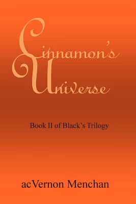 Cinnamon’s Universe: Book II of Black’s Trilogy