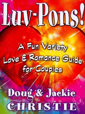 book cover Luv-Pons: A Fun Variety Love & Romance Guide For Couples by Doug & Jackie Christie