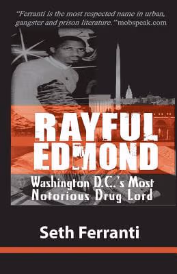 Rayful Edmond: Washington D.C.’s Most Notorious Drug Lord