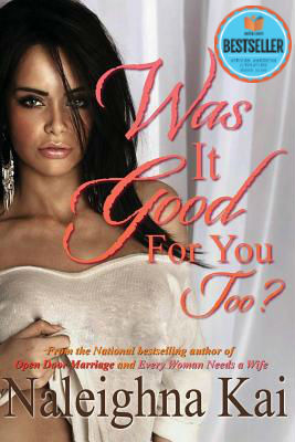 book cover Was It Good for You Too? by Naleighna Kai