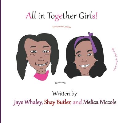 Book Cover All in Together Girls by Jaye Whaley, Shah Butler, and Melica Niccole 