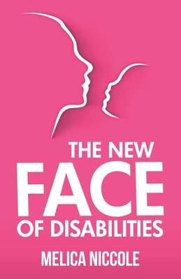 Book Cover Image of The New Face of Disabilities by Melica Niccole