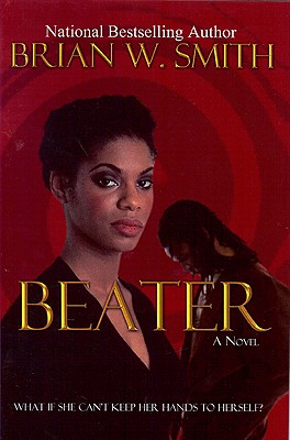 Book Cover Image of Beater by Brian W. Smith
