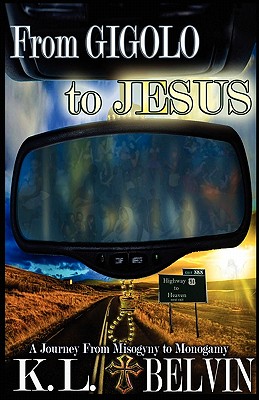 Book Cover From Gigolo to Jesus by K. L. Belvin