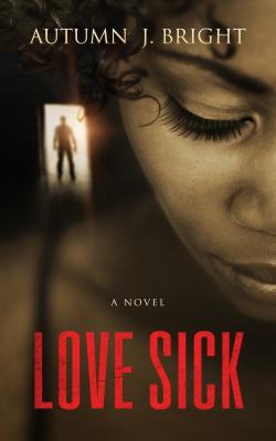 Book Cover Love Sick by Autumn J. Bright