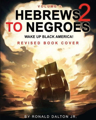 Book Cover Hebrews to Negroes 2 Volume 1 (paerback): Wake Up Black America by Ronald Dalton Jr.