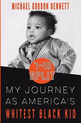 Cover art for 7-10 Split: My Journey As America’s Whitest Black Kid