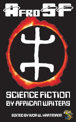 Book cover of Afrosf: Science Fiction by African Writers by Ivor W. Hartmann
