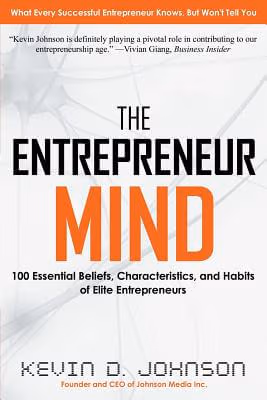 Cover: The Entrepreneur Mind: 100 Essential Beliefs, Characteristics, and Habits of Elite Entrepreneurs