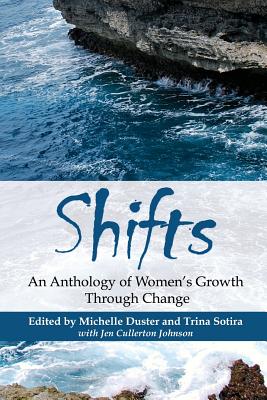 Book Cover Shifts: An Anthology of Women’s Growth Through Change by Michelle Duster and Trina Sotira