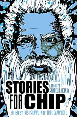 Book Cover Image of Stories for Chip: A Tribute to Samuel R. Delany by Bill Campbell