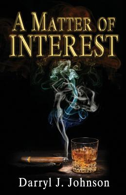 Book Cover A Matter Of Interest by Darryl J. Johnson