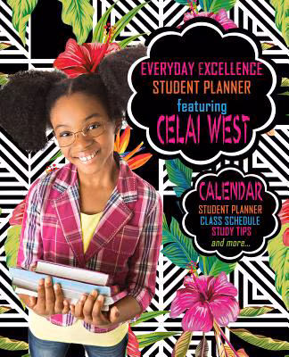 Everyday Excellence Student Planner: Featuring Celai West
