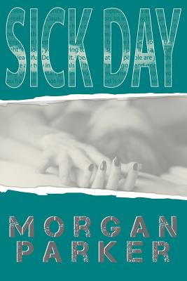 Book Cover Image of Sick Day by Morgan Parker