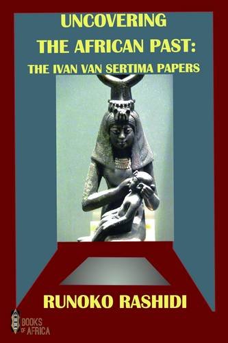 Book Cover Uncovering the African Past: The Ivan Van Sertima Papers by Runoko Rashidi