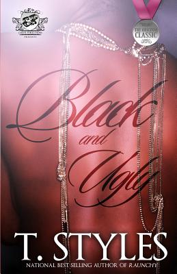 Book cover of Black and Ugly by T. Styles