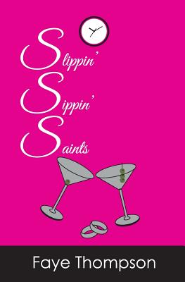 book cover Slippin’ Sippin’ Saints by Faye Thompson