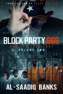 Book Cover Image of Block Party 666: Mark of the Beast Volume 2 by Al-Saadiq Banks