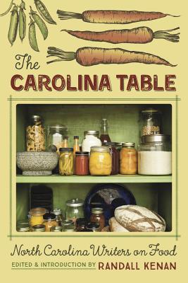 Book Cover The Carolina Table: North Carolina Writers on Food by Randall Kenan