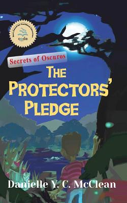 Book Cover The Protectors’ Pledge: Secrets of Oscuros by Danielle Y. C. McClean