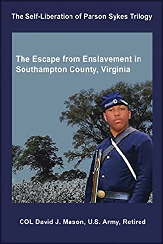 Book Cover The Self-Liberation of Parson Sykes: Enslavement in Southampton County, Virginia by David J. Mason