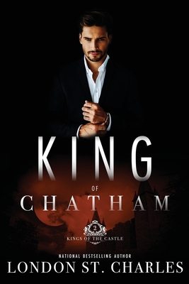 Book Cover Image of King of Chatham by London St. Charles