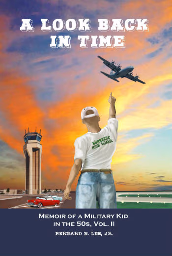 Cover: A Look Back in Time: Memoir of a Military Kid in the Fifties Vol. 2