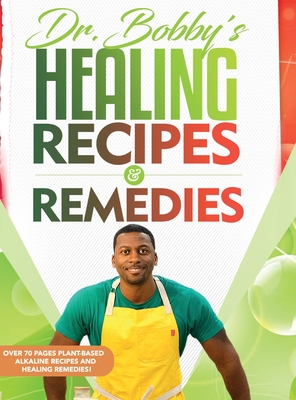 Click to go to detail page for Dr. Bobby’s Recipes and Remedies