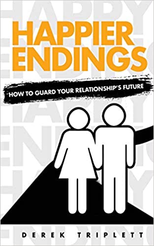 Book Cover Image of 
Happier Endings: How to Guard Your Relationship’s Future by Derek Triplett