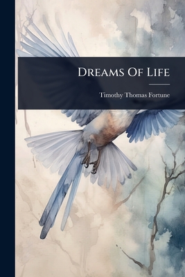 Book Cover Dreams Of Life by T. Thomas Fortune