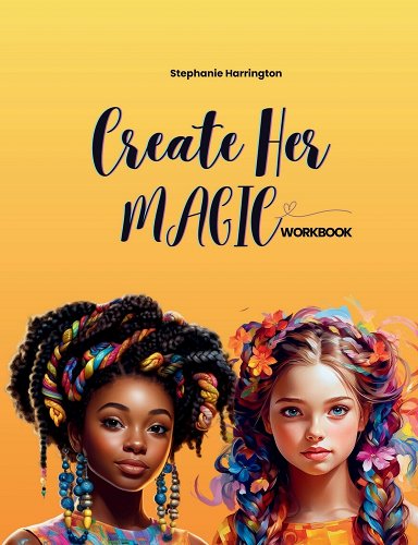 Book Cover Create Her Magic Workbook by Stephanie Harrington