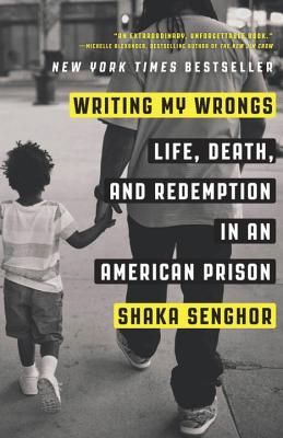 Book Cover Image of Writing My Wrongs by Shaka Senghor