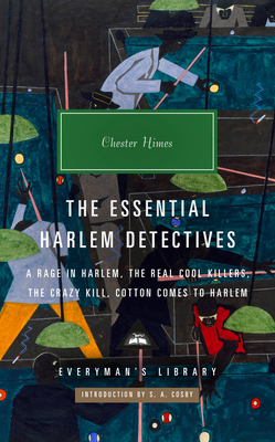 Book Cover The Essential Harlem Detectives: A Rage in Harlem, the Real Cool Killers, the Crazy Kill, Cotton Comes to Harlem by Chester Himes