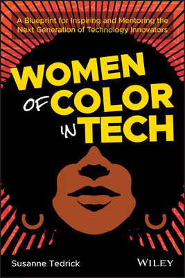 Cover: Women of Color in Tech: A Blueprint for Inspiring and Mentoring the Next Generation of Technology Innovators 