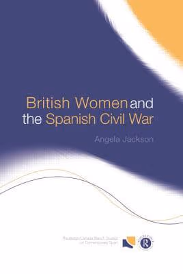 Cover: British Women and the Spanish Civil War