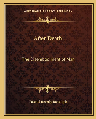 After Death: The Disembodiment of Man