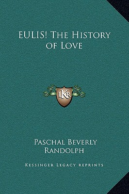 Book Cover Image of EULIS! The History of Love by Paschal Beverly Randolph