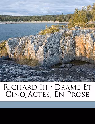 Richard III: drame et cinq actes, en prose (French Edition)