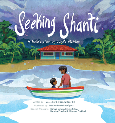 Click for more detail about Seeking Shanti: A Family’s Story of Climate Migration by Jesse Byrd