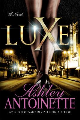 Book Cover Luxe: A Novel by Ashley Antoinette