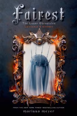 Fairest: The Lunar Chronicles: Levana’s Story