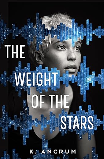 Click for more detail about The Weight of the Stars by K. Ancrum