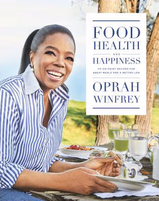 Food, Health, and Happiness: 115 On-Point Recipes for Great Meals and a Better Life