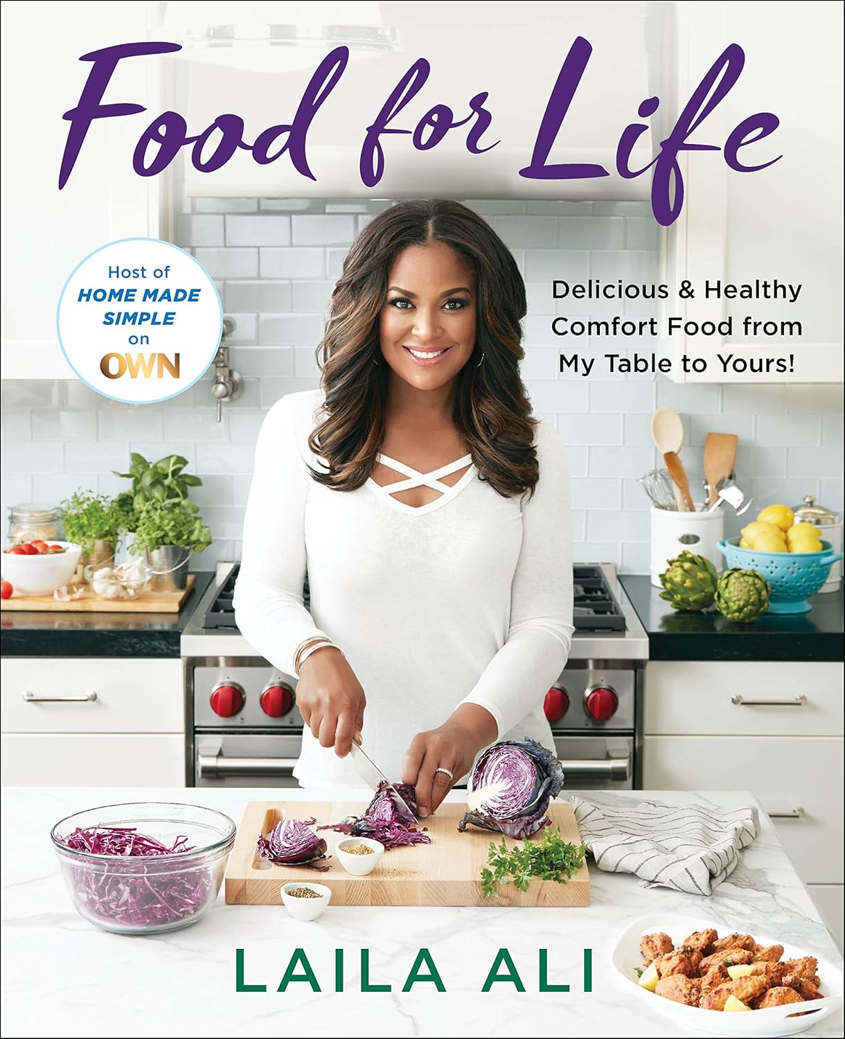 Food for Life: Delicious & Healthy Comfort Food from My Table to Yours! 